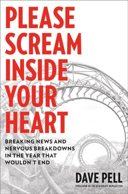 Book cover of: Please Scream Inside Your Heart. By: Dave Pell