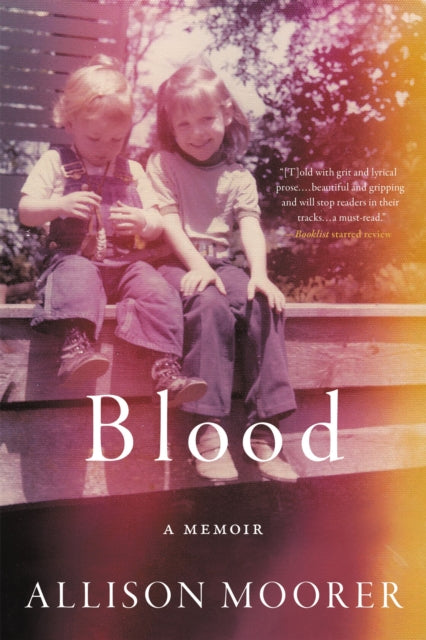 Blood, A Memoir 9780306922695 Allison Moorer