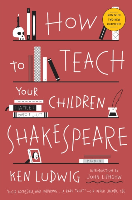 Book cover of: How to Teach Your Children Shakespeare. By: Ken Ludwig