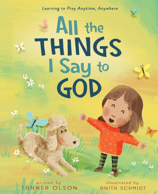 Book cover of: All The Things I Say to God. By: OLSON TANNER
