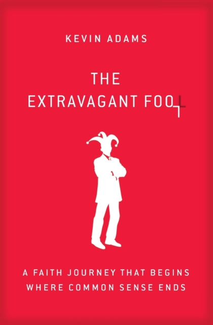 Book cover of: Extravagant Fool. By: Kevin Adams