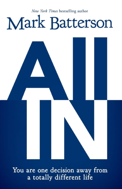 Book cover of: All In. By: Mark Batterson
