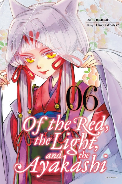 Book cover of: Of the Red, The Light and the Ayakashi, Vol. 6. By: Nanao
