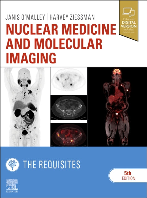 Book cover of: Nuclear Medicine and Molecular Imaging: The Requisites. By: Janis P. O'Malley
