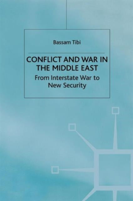 Book cover of: Conflict and War in the Middle East. By: Bassam Tibi