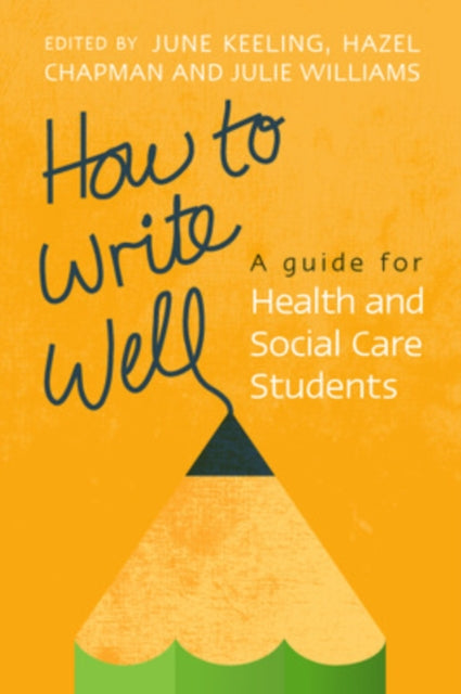 Book cover of: How to Write Well: A Guide for Health and Social Care Students. By: June Keeling