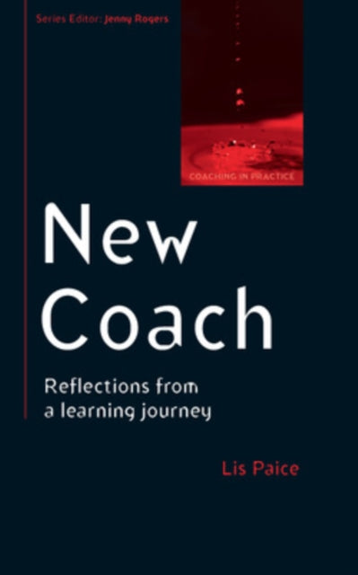 Book cover of: New Coach: Reflections from a Learning Journey. By: Lis Paice