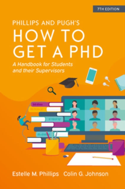 Book cover of: How to Get a PhD: A Handbook for Students and Their Supervisors. By: PHILLIPS