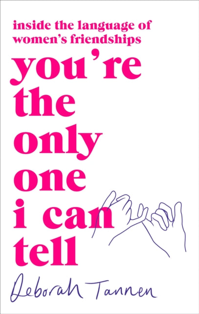 Book cover of: You're the Only One I Can Tell. By: Deborah Tannen