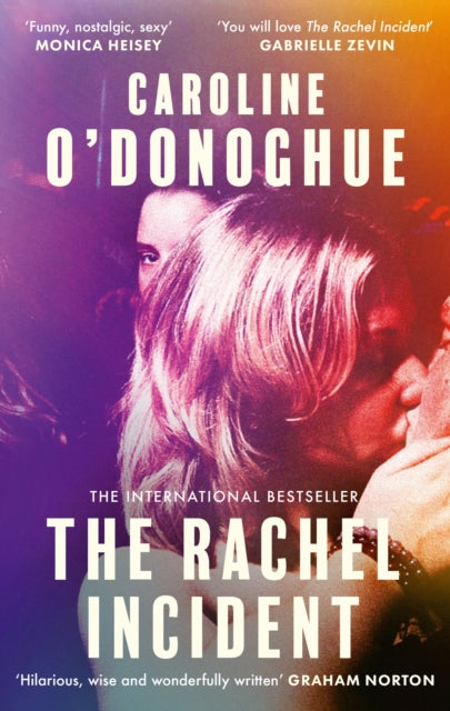Rachel Incident, The international bestseller - 'Funny, nostalgic, sexy' (Monica Heisey) 9780349013565 Caroline O'Donoghue