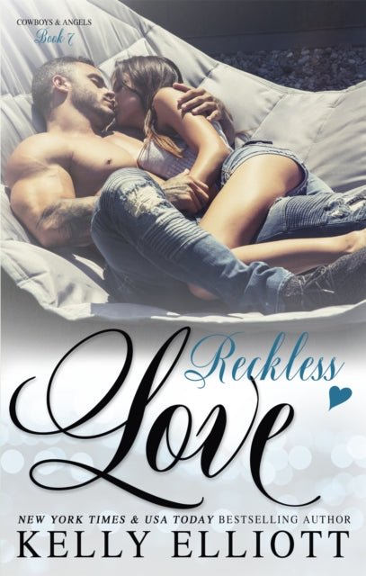 Book cover of: Reckless Love. By: Kelly Elliott