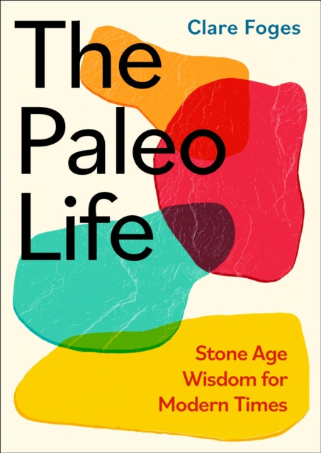 Book cover of: Paleo Life. By: Clare Foges