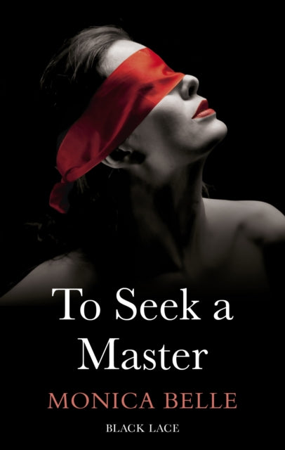 Book cover of: To Seek A Master: Black Lace Classics. By: Monica Belle