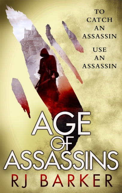 Age of Assassins, (The Wounded Kingdom Book 1) To catch an assassin, use an assassin... 9780356508542 RJ Barker (author)