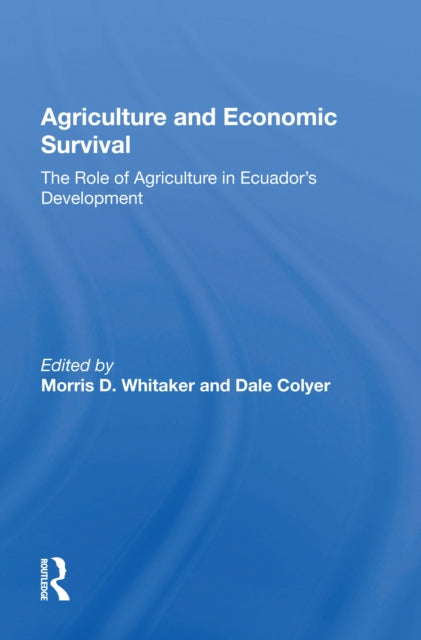 Book cover of: Agriculture And Economic Survival. By: Morris D. Whitaker