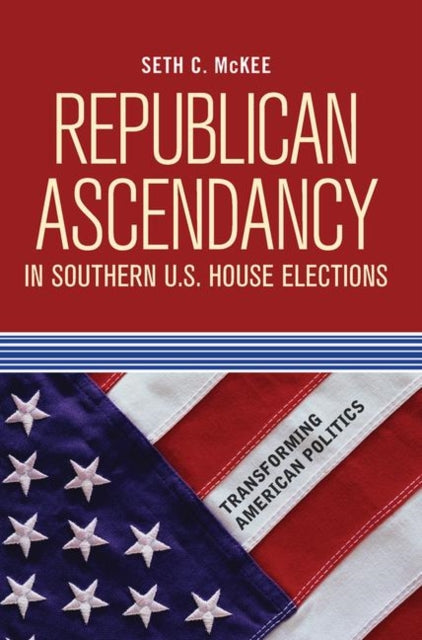 Book cover of: Republican Ascendancy in Southern U.S. House Elections