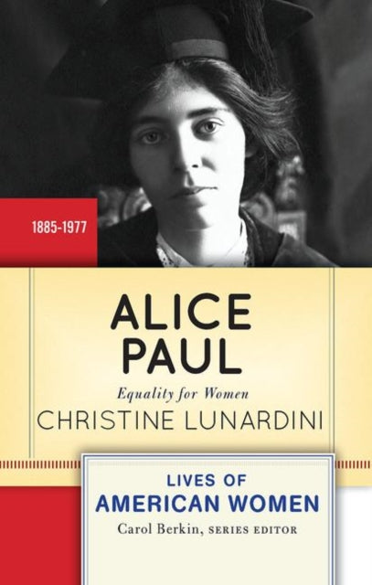 Book cover of: Alice Paul. By: Christine A. Lunardini