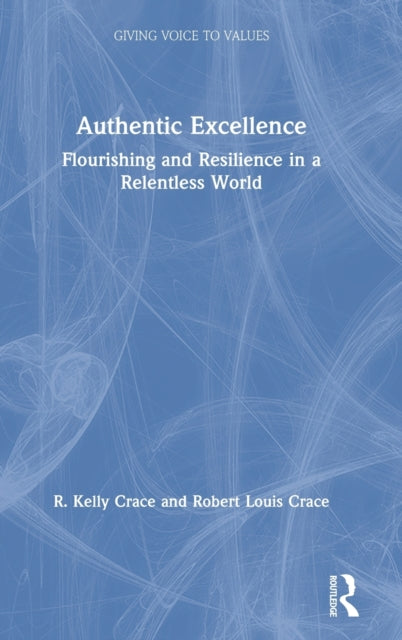 Book cover of: Authentic Excellence. By: R.Kelly Crace