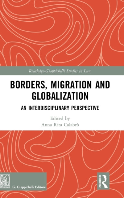 Book cover of: Borders, Migration and Globalization. By: Anna Rita Calabrò