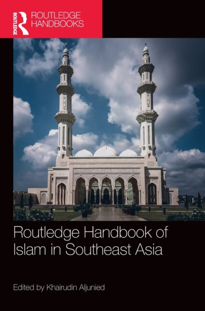 Book cover of: Routledge Handbook of Islam in Southeast Asia