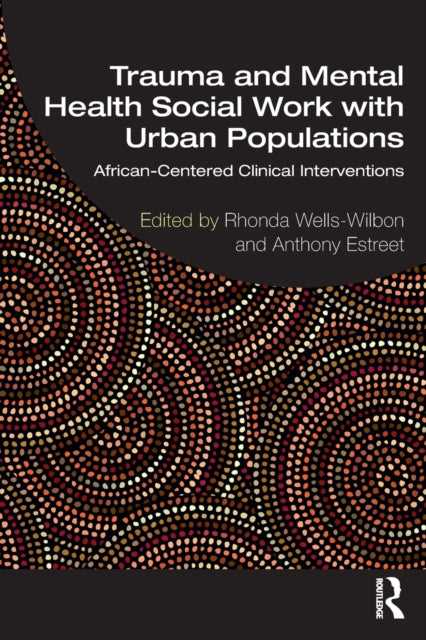 Book cover of: Trauma and Mental Health Social Work With Urban Populations. By: Rhonda Wells-Wilbon