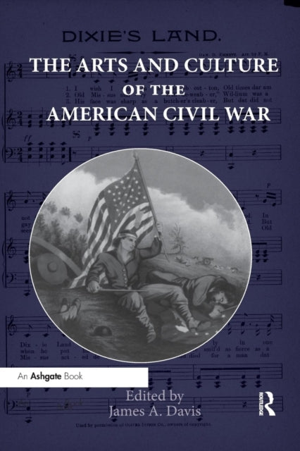 Book cover of: Arts and Culture of the American Civil War. By: Davis, James A.