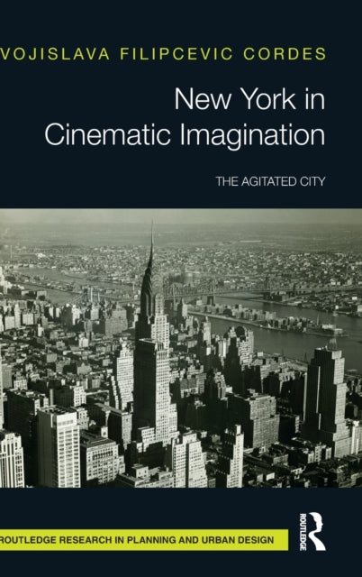 Book cover of: New York in Cinematic Imagination. By: Vojislava Filipcevic Cordes