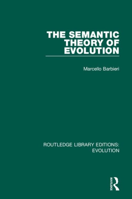 Book cover of: Semantic Theory of Evolution. By: Marcello Barbieri