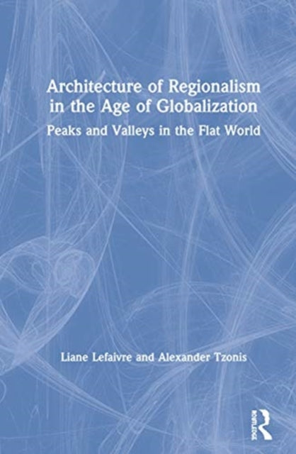 Book cover of: Architecture of Regionalism in the Age of Globalization. By: Liane Lefaivre