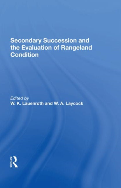 Book cover of: Secondary Succession And The Evaluation Of Rangeland Condition
