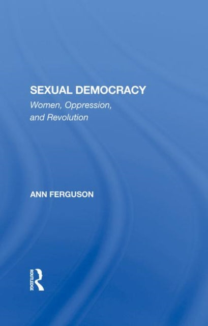 Book cover of: Sexual Democracy. By: Ann Ferguson