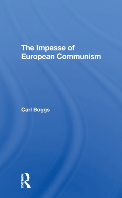 Book cover of: Impasse Of European Communism. By: Carl Boggs