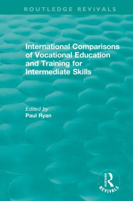 Book cover of: International Comparisons of Vocational Education and Training for Intermediate Skills. By: Paul Ryan