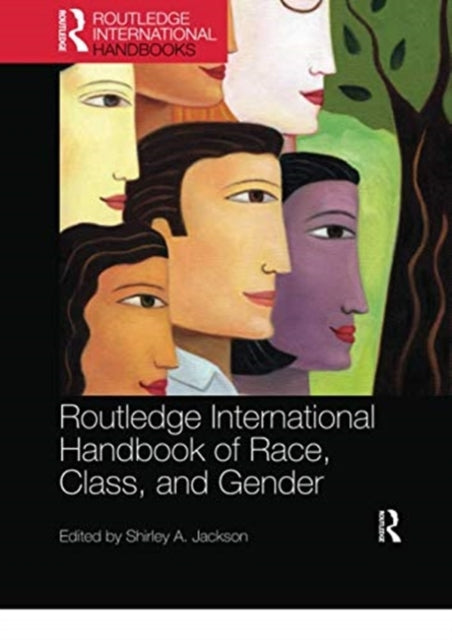 Book cover of: Routledge International Handbook of Race, Class, and Gender. By: Shirley A. Jackson