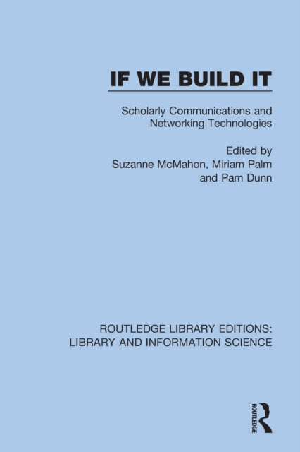 Book cover of: If We Build It. By: Conference Staff North American Serials Interest Group