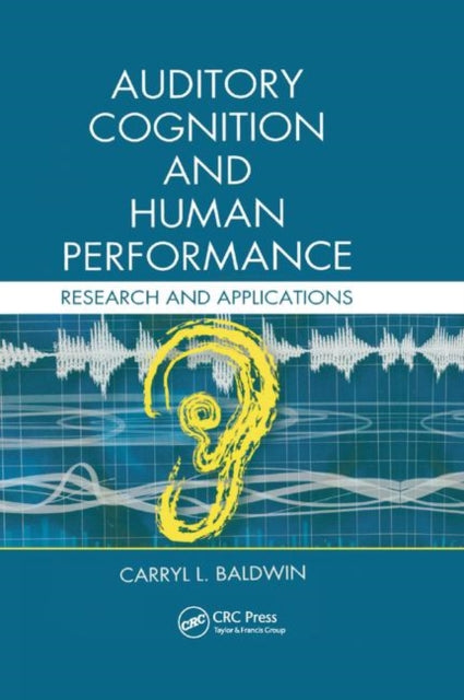 Book cover of: Auditory Cognition and Human Performance. By: Carryl L. Baldwin
