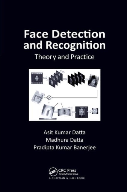 Book cover of: Face Detection and Recognition. By: Asit Kumar Datta