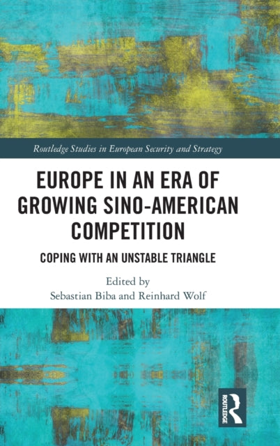 Book cover of: Europe in an Era of Growing Sino-American Competition. By: Sebastian Biba