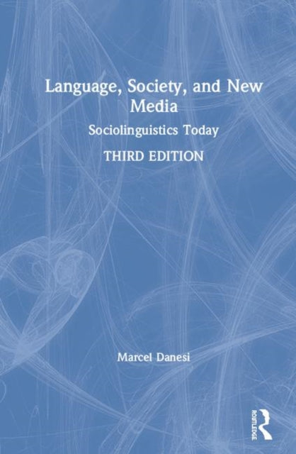 Book cover of: Language, Society, and New Media. By: Marcel Danesi
