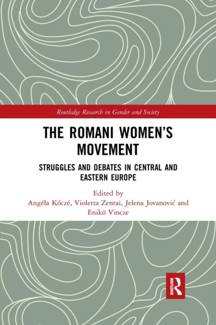 Book cover of: Romani Women’s Movement. By: Angéla Kóczé