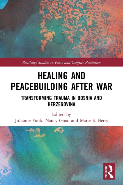 Book cover of: Healing and Peacebuilding after War. By: Julianne Funk