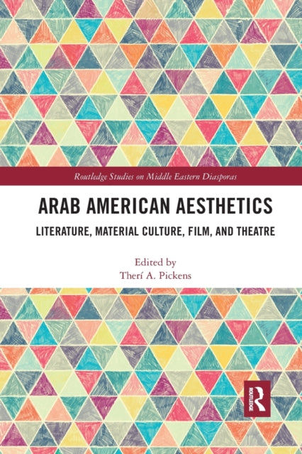 Book cover of: Arab American Aesthetics. By: Therí A. Pickens