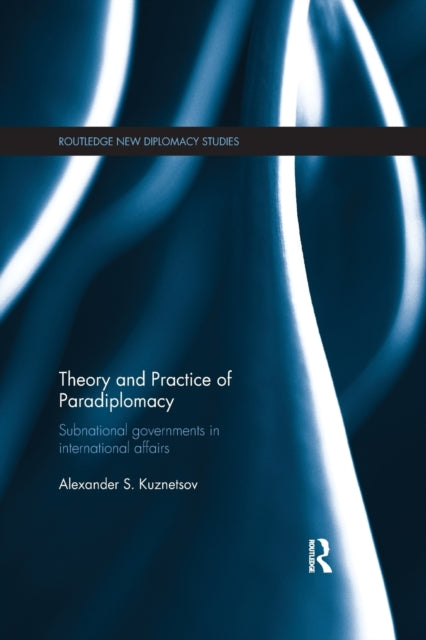 Book cover of: Theory and Practice of Paradiplomacy