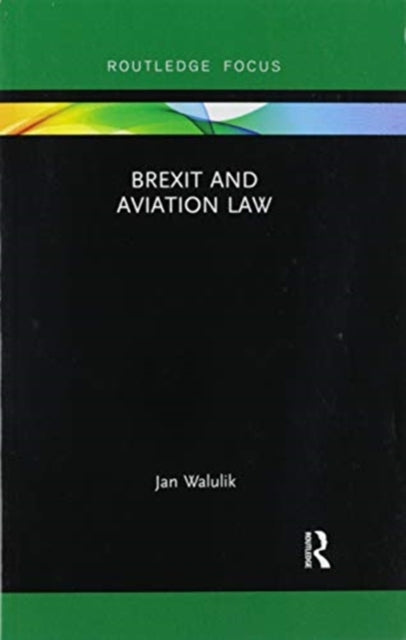 Book cover of: Brexit and Aviation Law. By: Jan Walulik