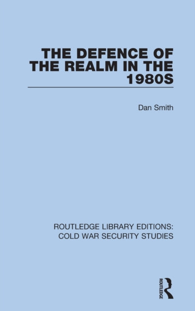 Book cover of: Defence of the Realm in the 1980s. By: Dan Smith