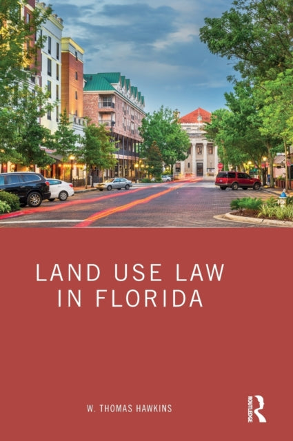 Book cover of: Land Use Law in Florida. By: W. Thomas Hawkins