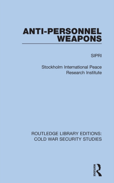 Book cover of: Anti-personnel Weapons. By: Stockholm International Peace Research Institute Staff