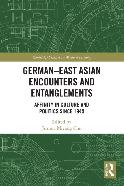 Book cover of: German-East Asian Encounters and Entanglements. By: Joanne Miyang Cho