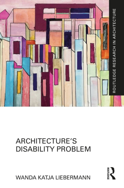 Book cover of: Architecture’s Disability Problem
