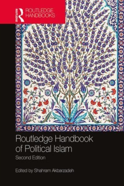 Book cover of: Routledge Handbook of Political Islam. By: Shahram Akbarzadeh